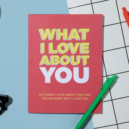 What I Love About You
